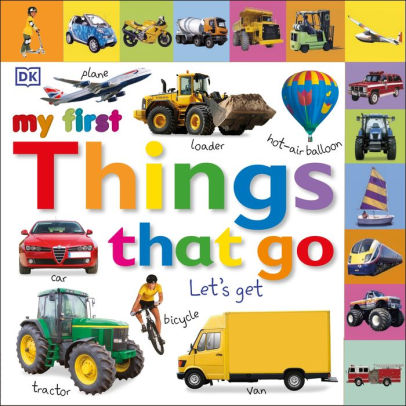 Title: Tabbed Board Books: My First Things That Go: Let's Get Moving!, Author: DK