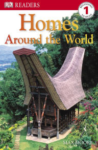 Title: Homes Around the World (DK Readers Level 1 Series), Author: Max Moore