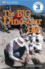 The Big Dinosaur Dig (DK Readers Level 3 Series)