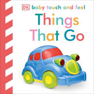 Title: Baby Touch and Feel: Things That Go, Author: DK Publishing