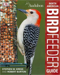 Title: Audubon North American Birdfeeder Guide, Author: Robert Burton