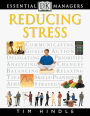Reducing Stress (DK Essential Managers Series)