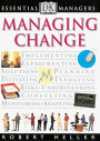 Managing Change (DK Essential Managers Series)