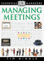 Managing Meetings (DK Essential Managers Series)