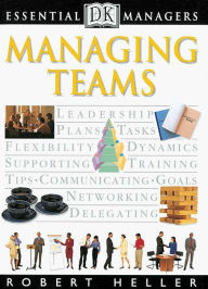 Title: Managing Teams (DK Essential Managers Series), Author: Robert Heller
