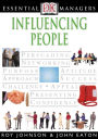 Influencing People (DK Essential Managers Series)