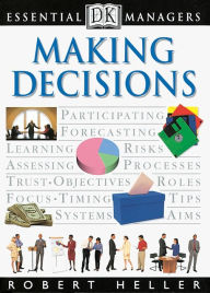 Title: Making Decisions (DK Essential Managers Series), Author: Robert Heller