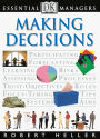 Making Decisions (DK Essential Managers Series)