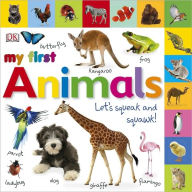 Title: Tabbed Board Books: My First Animals: Let's Squeak and Squawk!, Author: DK