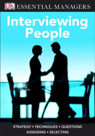 Title: Interviewing People (DK Essential Managers Series), Author: Dorling Kindersley Publishing Staff