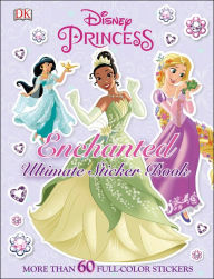 Title: Ultimate Sticker Book: Disney Princess: Enchanted: More Than 60 Reusable Full-Color Stickers, Author: DK