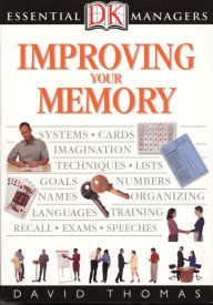 Title: Improving Your Memory (DK Essential Managers Series), Author: David Thomas