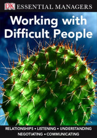 Title: Working with Difficult People (DK Essential Managers Series), Author: Raphael Lapin