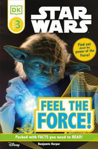 Title: Star Wars: Feel the Force! (DK Readers Level 3 Series), Author: Benjamin Harper