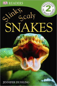 Title: Slinky, Scaly Snakes (DK Readers Level 2 Series), Author: Jennifer Dussling