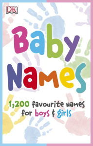 Title: Baby Names: 1,200 Favorite Names for Boys and Girls, Author: DK Publishing