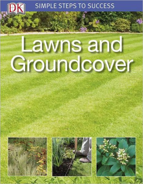 Simple Steps to Success: Lawns and Groundcover