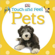 Title: Touch and Feel: Pets, Author: DK Publishing