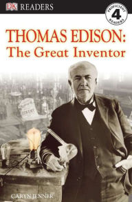 Title: DK Readers L4: Thomas Edison: The Great Inventor, Author: Caryn Jenner