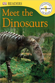 Title: Meet the Dinosaurs (DK Readers Pre-Level 1 Series), Author: DK Publishing