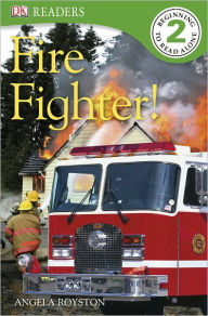 Title: Fire Fighter! (DK Readers Level 2 Series), Author: Angela Royston