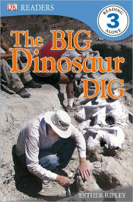 Title: The Big Dinosaur Dig (DK Readers Level 3 Series), Author: Esther Ripley