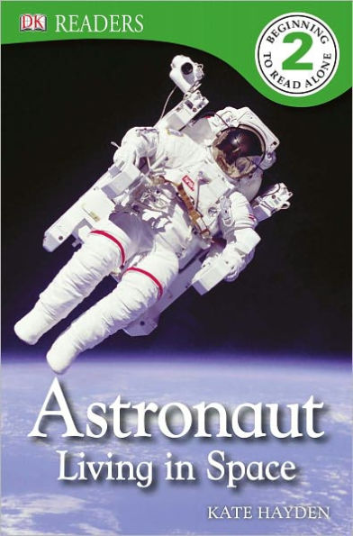 Astronaut Living in Space (DK Readers Level 2 Series)