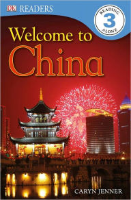 Title: Welcome to China (DK Readers Level 3 Series), Author: Caryn Jenner