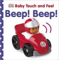 Title: Baby Touch and Feel: Beep! Beep!, Author: DK Publishing