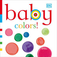 Title: Baby: Colors!, Author: DK