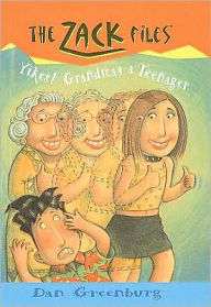 Title: Yikes! Grandma's a Teenager (Zack Files Series #17), Author: Dan Greenburg