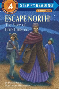 Title: Escape North!: The Story of Harriet Tubman, Author: Monica Kulling