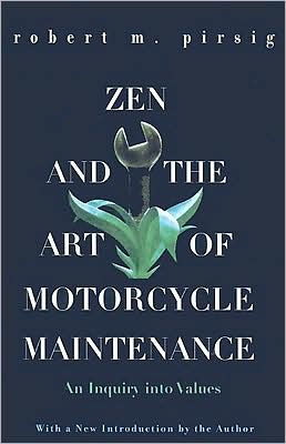 Zen and the Art of Motorcycle Maintenance: An Inquiry into Values