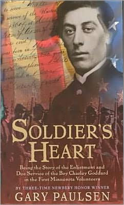 Soldier's Heart: Being the Story of the Enlistment and Due Service of the Boy Charley Goddard in the First Minnesota Volunteers