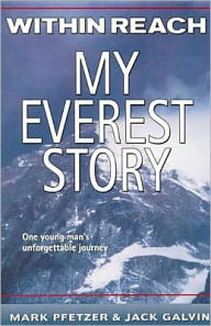 Title: Within Reach: My Everest Story, Author: Mark Pfetzer