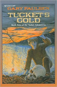 Title: Tucket's Gold (Francis Tucket Series #4), Author: Gary Paulsen