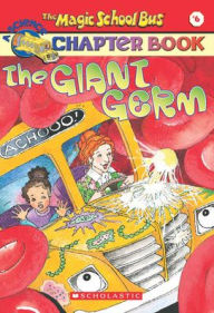 Title: The Giant Germ (Magic School Bus Chapter Book Series #6), Author: Anne Capeci