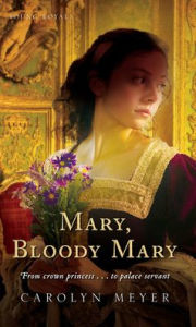 Title: Mary, Bloody Mary (Young Royals Series), Author: Carolyn Meyer