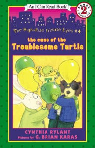 Title: The Case of the Troublesome Turtle (High-Rise Private Eyes Series #4), Author: Cynthia Rylant