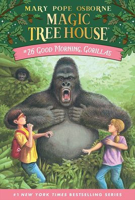 Good Morning, Gorillas (Magic Tree House Series #26)