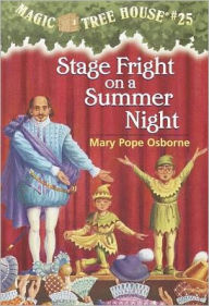 Title: Stage Fright on a Summer Night (Magic Tree House Series #25), Author: Mary Pope Osborne