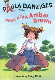 Title: What a Trip, Amber Brown, Author: Paula Danziger