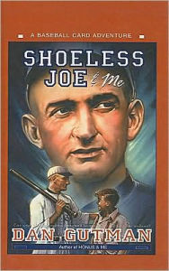 Title: Shoeless Joe and Me (Baseball Card Adventure Series), Author: Dan Gutman