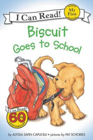 Title: Biscuit Goes to School (My First I Can Read Series), Author: Alyssa Satin Capucilli