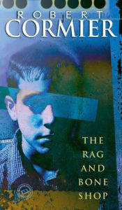 Title: The Rag and Bone Shop, Author: Robert Cormier