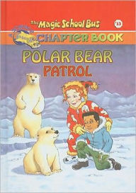 Title: Polar Bear Patrol (Magic School Bus Chapter Books Series #13), Author: Judith Bauer Stamper