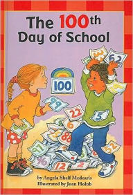 Title: The 100th Day of School, Author: Angela Shelf Medearis