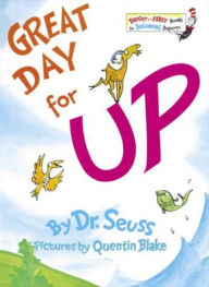 Title: Great Day for Up, Author: Dr. Seuss