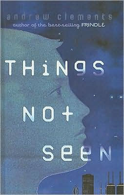 Things Not Seen (Things Not Seen Series #1)