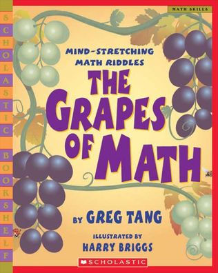 The Grapes of Math: Mind-Stretching Math Riddles (Scholastic Bookshelf)